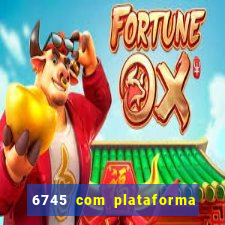 6745 com plataforma de jogos